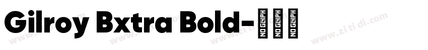 Gilroy Bxtra Bold字体转换